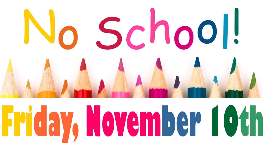 No School, Friday, November 10th